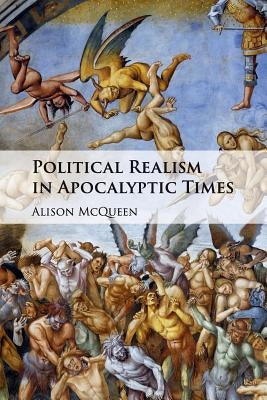 Political Realism in Apocalyptic Times Paperback Cambridge University Press