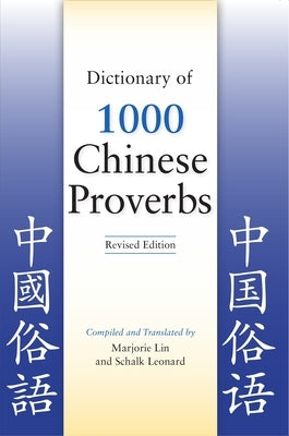 Dictionary of 1000 Chinese Proverbs, Revised Edition by Lin, Marjorie