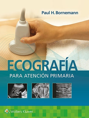 Ecografía Para Atención Primaria by Bornemann, Paul