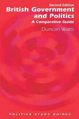 British Government and Politics: A Comparative Guide Paperback Edinburgh University Press