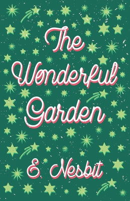 The Wonderful Garden;or, The Three C.'s Paperback Read & Co. Children's