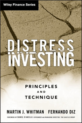 Distress Investing: Principles and Technique by Whitman, Martin J.