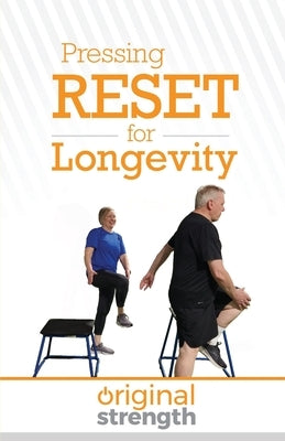 Pressing RESET for Longevity by Original Strength