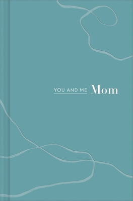 You and Me Mom: A Book All about Us by Hathaway, Miriam