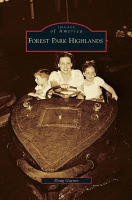 Forest Park Highlands by Garner, Doug