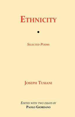 Ethnicity: Selected Poems by Tusiani, Joseph
