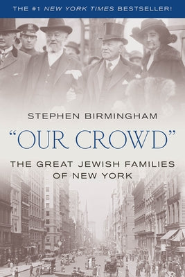 Our Crowd: The Great Jewish Families of New York Paperback Lyons Press