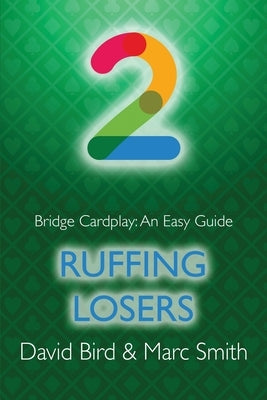 Bridge Cardplay: An Easy Guide - 2. Ruffing Losers Paperback Master Point Press