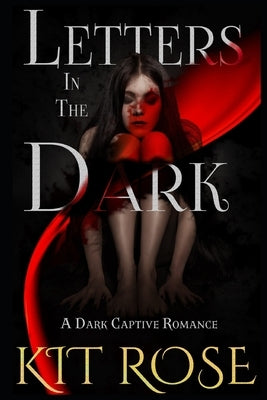 Letters in the Dark: A Dark Captive Romance Paperback Independently Published