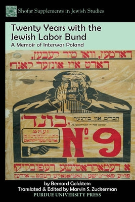 Twenty Years with the Jewish Labor Bund: A Memoir of Interwar Poland by Goldstein, Bernard