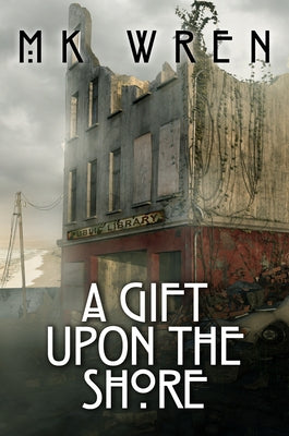 A Gift Upon the Shore by Wren, M. K.