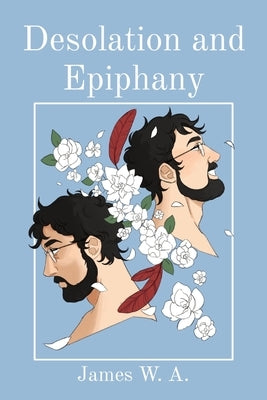 Desolation and Epiphany Paperback James W. A.