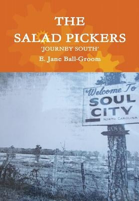 The Salad Pickers: Journey South by Ball-Groom, E. Jane