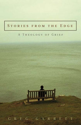 Stories from the Edge: A Theology of Grief Paperback Westminster John Knox Press