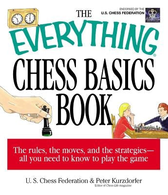 The Everything Chess Basics Book by Kurzdorfer, Peter