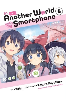 In Another World with My Smartphone, Vol. 6 (Manga) by Fuyuhara, Patora