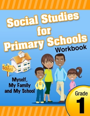 Social Studies for Primary Schools Grade 1 Paperback Createspace Independent Publishing Platform