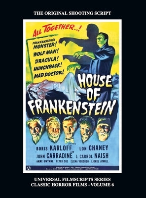 House of Frankenstein (Universal Filmscript Series, Vol. 6) (hardback) by Riley, Philip J.