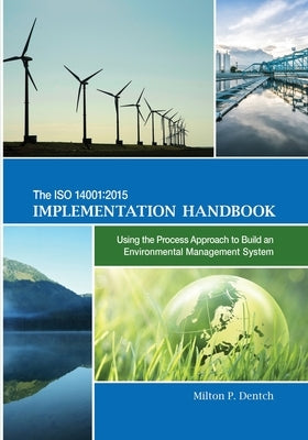 The ISO 14001: 2015 Implementation Handbook: Using the Process Approach to Build an Environmental Management System Paperback ASQ Quality Press