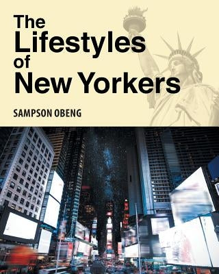 The Lifestyles of New Yorkers by Obeng, Sampson