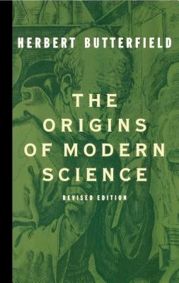 The Origins of Modern Science by Butterfield, Herbert