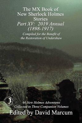 The MX Book of New Sherlock Holmes Stories - Part XV: 2019 Annual (1898-1917) Paperback MX Publishing