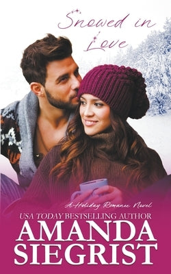 Snowed in Love Paperback Amanda Siegrist