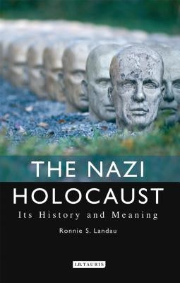 The Nazi Holocaust: Its History and Meaning Paperback Bloomsbury Publishing PLC