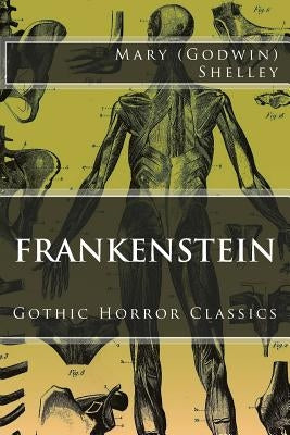 Gothic Horror Classics: Frankenstein Paperback Createspace Independent Publishing Platform