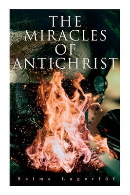 The Miracles of Antichrist by Lagerlöf, Selma