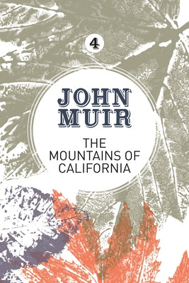 The Mountains of California: An Enthusiastic Nature Diary from the Founder of National Parks Vertebrate Publishing