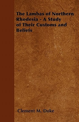 The Lambas of Northern Rhodesia - A Study of Their Customs and Beliefs Paperback Forbes Press