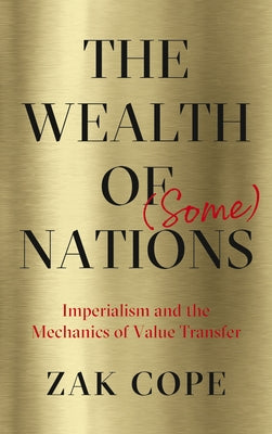 The Wealth of (Some) Nations: Imperialism and the Mechanics of Value Transfer Paperback Pluto Press (UK)