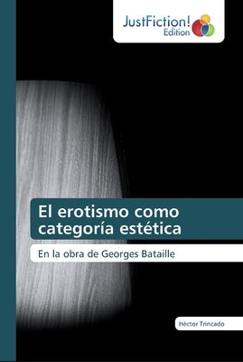 El erotismo como categoría estética by Trincado, Héctor