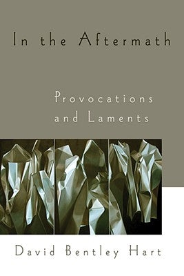 In the Aftermath: Provocations and Laments Paperback William B. Eerdmans Publishing Company