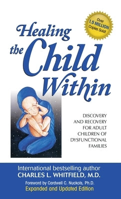 Healing the Child Within by Whitfield, Charles