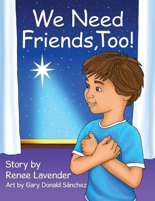 We Need Friends, Too! Paperback Xulon Press