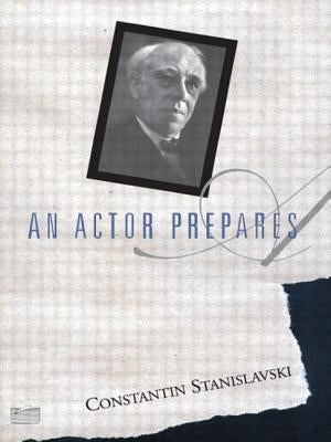 An Actor Prepares by Stanislavski, Constantin