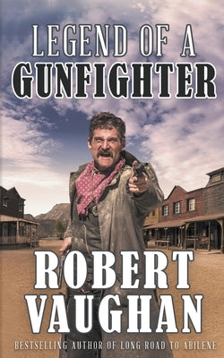 Legend of a Gunfighter by Vaughan, Robert