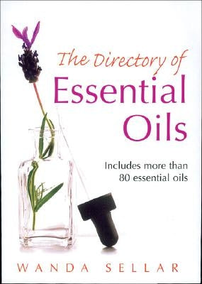 The Directory of Essential Oils by Sellar, Wanda