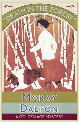 Death in the Forest: A Golden Age Mystery Paperback Dean Street Press