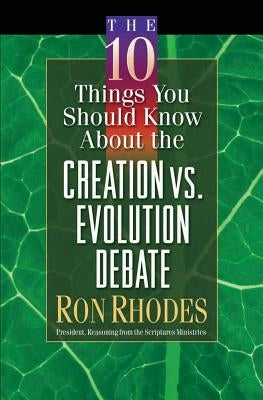 The 10 Things You Should Know about the Creation Vs. Evolution Debate Paperback Harvest House Publishers