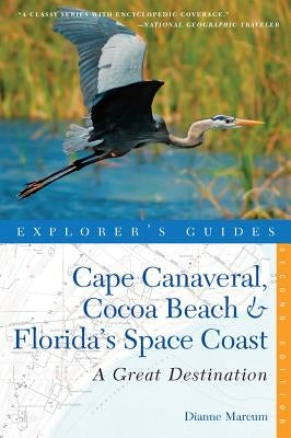 Explorer's Guide Cape Canaveral, Cocoa Beach & Florida's Space Coast: A Great Destination Paperback Countryman Press
