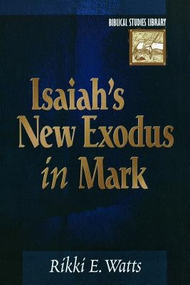Isaiah's New Exodus in Mark Paperback Baker Academic