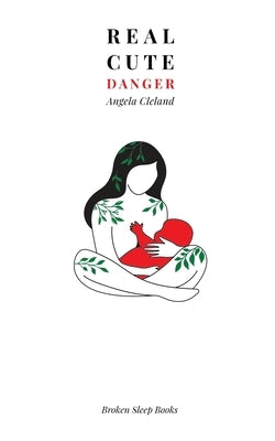 Real Cute Danger Paperback Broken Sleep Books