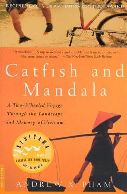 Catfish and Mandala: A Two-Wheeled Voyage Through the Landscape and Memory of Vietnam Paperback Picador USA