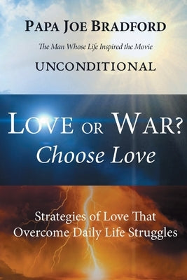 Love or War? Choose Love by Bradford, Joe