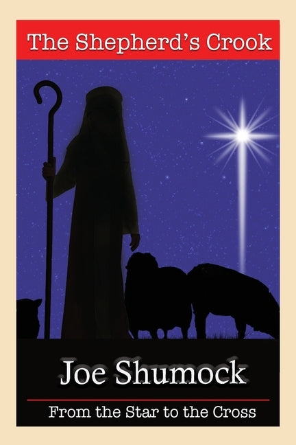 The Shepherd's Crook: From the Star to the Cross Paperback Silver Sage Media