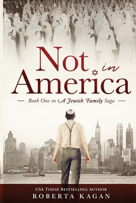 Not In America: Book One in a Jewish Family Saga Paperback Independently Published