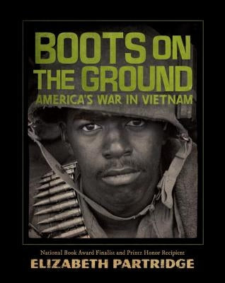 Boots on the Ground: America's War in Vietnam by Partridge, Elizabeth